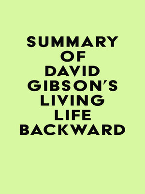 cover image of Summary of David Gibson's Living Life Backward